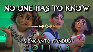 No One Has To Know | Encanto Fandub/Voice-Over COLLAB (ft. CamDoesDubs)