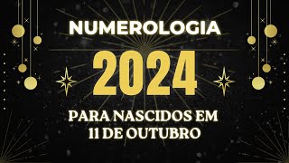 Numerologia 2024 - para nascidos em 11 de Outubro #numerologia #numerologo #numerologia2024