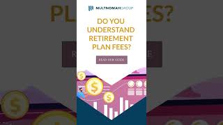 Understanding 401(k) and 403(b) Retirement Plan Fees