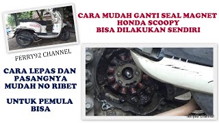 ganti seal magnet honda scoopy || ganti sil magnet scoopy