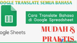 Cara Memanfaatkan GOOGLE TRANSLATE dengan EXCEL Spreedsheet MUDAH & PRAKTIS-Tutorial Google Drive#18