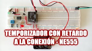 TEMPORIZADOR CON RETARDO A LA CONEXIÓN - NE555 #utsource