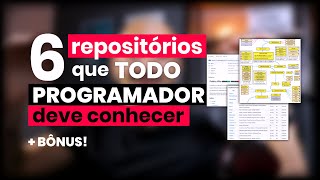 6 REPOSITÓRIOS que TODO(A) PROGRAMADOR(A) DEVE CONHECER!