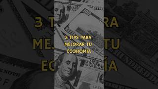 3 tips para mejorar tu economía #shorts