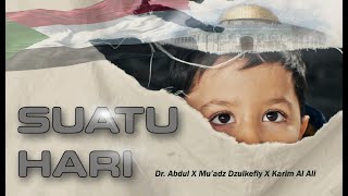 SUATU HARI - Dr. Abdul X Mu'adz Dzulkefly X Karim Al Ali (Official Music Video)