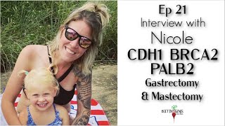 Ep.21 Nicole... CDH1 PALB2 & BRCA2 Genetic Mutations. Gastrectomy & Mastectomy