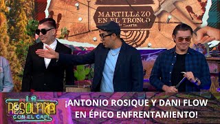 ¡Antonio Rosique y Dani Flow en épico enfrentamiento! | Programa 06 de octubre | La Resolana