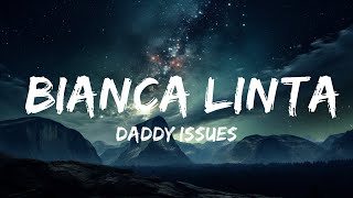 Daddy Issues - Bianca Linta (Lyrics) 🎵  | 15p Lyrics/Letra