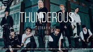 Stray Kids - Thunderous (소리꾼) [8D AUDIO] 🎧USE HEADPHONES🎧