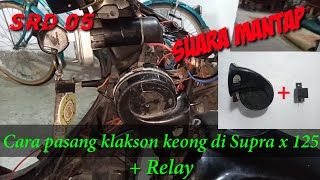 Cara pasang klakson keong diSupra X 125 dengan Relay | Modifikasi Supra X 125