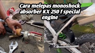 Cara melepas monoschock absorber KX 250 f special engine