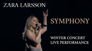 Zara Larsson - Symphony (WINTER CONCERT LIVE PERFORMANCE)