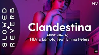 FILV & Edmofo, feat. Emma Peters - Clandestina (JVSTIN Remix) (s l o w e d + r e v e r b)