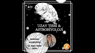 UZAY TIBBI ve ASTROBİYOLOJİ | NURHAN KAHRAMAN