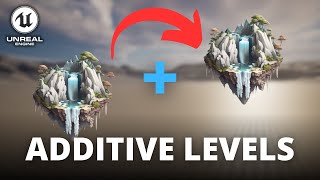 How to Add Additive Levels in Unreal Engine 5