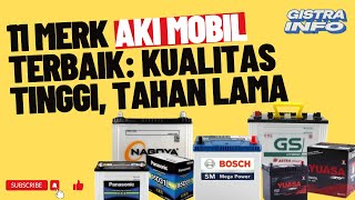 11 Merk Aki Mobil Terbaik: Kualitas Tinggi, Tahan Lama