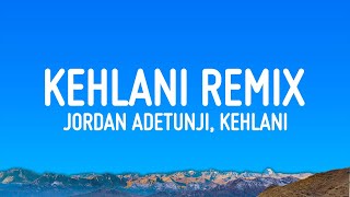 Jordan Adetunji - KEHLANI REMIX (Lyrics) ft. Kehlani