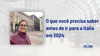 O que você precisa saber para viajar para Itália em 2024