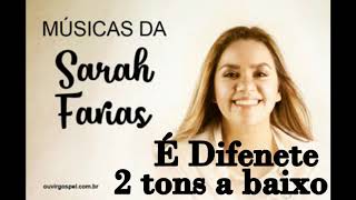 É DIFERENTE SARAH FARIAS PLAYBACK 2 TONS A BAIXO PB