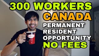 CANADA APPLICATION FORM NO PLACEMENT FEES NO PROCESSING FEES PERMANENT RESIDENT OPPORTUNITY