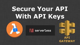 Securing Your Serverless API With API Keys