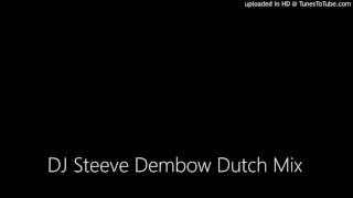 DJ Steeve Dembow Dutch Mix