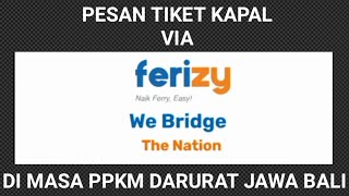 PESAN TIKET KAPAL LAUT (FERIZY) DIMASA PPKM DARURAT JAWA BALI