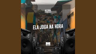 Ela Joga na Hora (slowed)