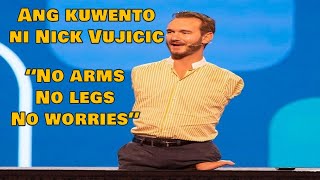 Ang Kuwento ni Nick Vujicic  | No Arms, No Legs, No Worries