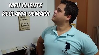 MEU CLIENTE RECLAMA DEMAIS! - Mateus Terra - Advocacia Simples