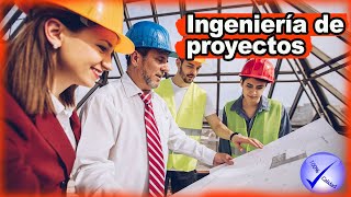 Que es la ingeniería de proyectos 👷🏻‍♀👷🏻‍♂