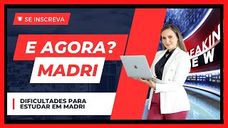 ⚠️  Madri Dificulta Estudar na Espanha ⚠️