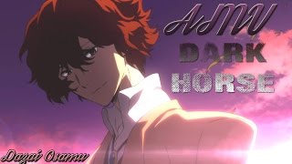 「ＡＭＶ」ᴴᴰ ▪ Dazai Osamu-Dark Horse ▪