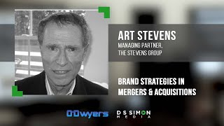 PRs Top Pros Talk...Brand Strategies in Mergers & Acquisitions - Art Stevens