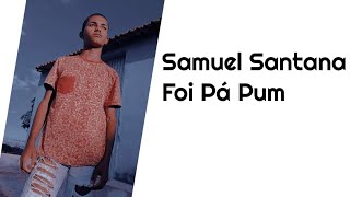 Foi Pá Pum - Samuel Santana - Simone e Simaria