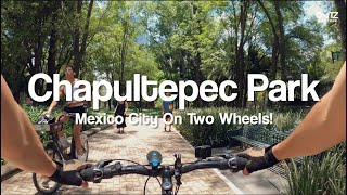 🚴🏼‍♂️ CHAPULTEPEC PARK on two Wheels Mexico City 🇲🇽