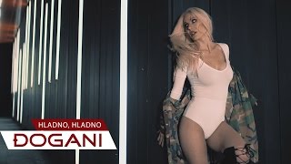 ĐOGANI - Hladno, hladno - Official video HD