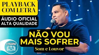 Playback Som e Louvor - Não Vou Mais Sofrer Ao Vivo com Letra Fundo Preto para Igreja