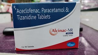 Alcinac MR tablet (Aceclofenac, paracetamol,tizinadine) Full information in hindi 👍