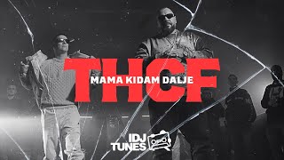 Thcf - Mama Kidam Dalje