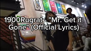 1900Rugrat - "Mr. Get it Gone" (Official Lyrics)