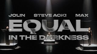 Steve Aoki, Jolin Tsai, Max - Equal In The Darkness