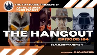 The Hangout Episode: 104                                  |🦿Seamless Transition🦿|