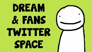 DREAM TWITTER SPACE WITH FANS | 07/07/22