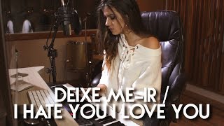 Deixe me-ir / i hate you i love you - 1 kilo e Gnash (Mashup Cover Amanda Lince)