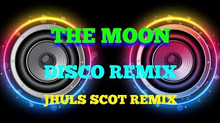 THE MOON - BY: BROTHERS ( DISCO REMIX ) JHULS SCOT REMIX