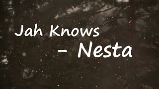 Nesta, Knucks & Guilty Beatz – Jah Knows Lyrics