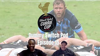 Episode 15 | Currie Cup Semi-Final Preview | Dummy Switch Pod Rugby Podcast