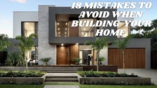 18 mistakes to avoid when building your dream home!