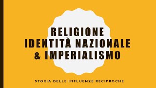 Religione, identità nazionale e imperialismo.